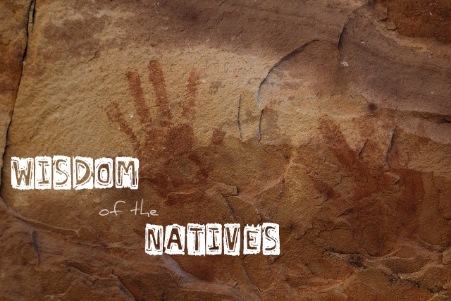 The Wisdom of the Natives