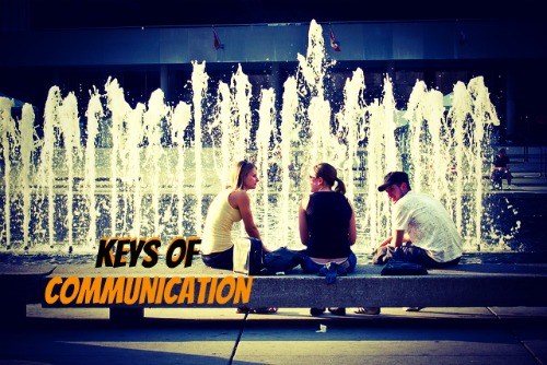 3 Keys To Become a Better Communicator