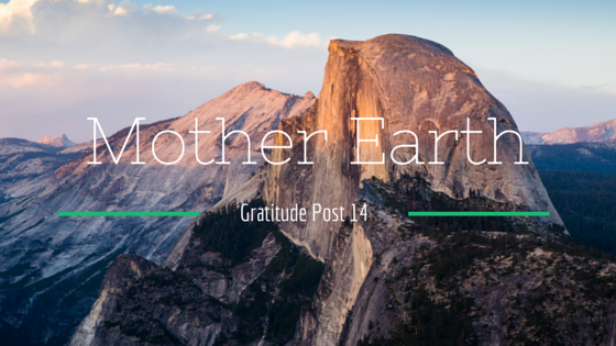 Gratitude Post 14: Mother Earth