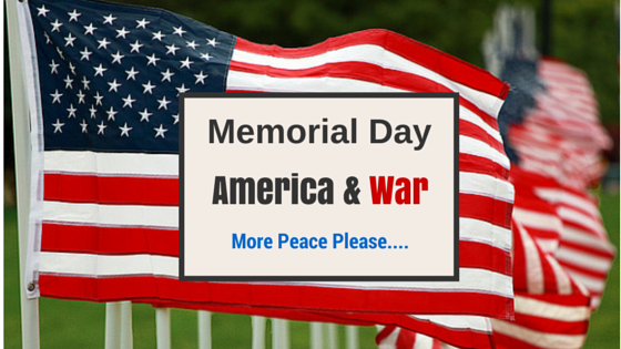 Memorial Day: America and War