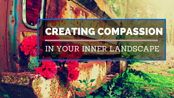 Creating Compassion Within – Three Key Life