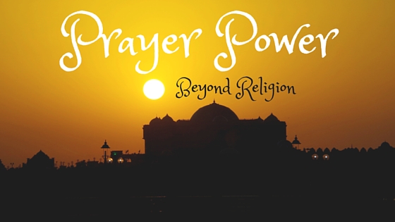 Prayer Power: Beyond Religion
