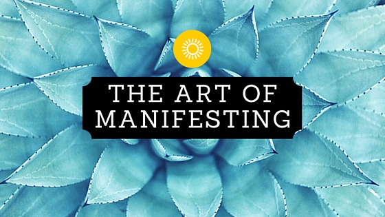 The Art of Manifesting: 3 Keys To Manifesting Your Dreams
