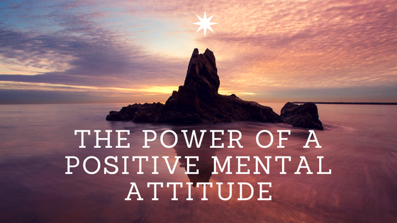 The Power of a Positive Mental Attitude
