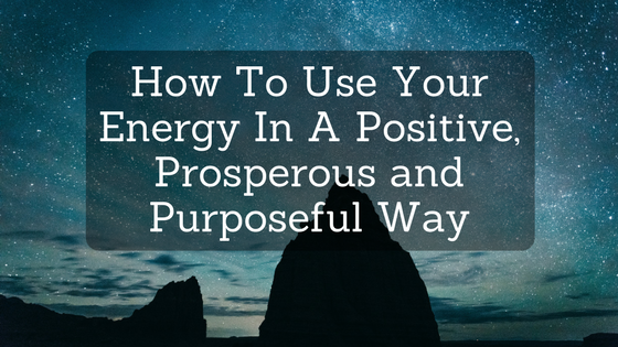How To Use Your Energy To Get Maximum Results