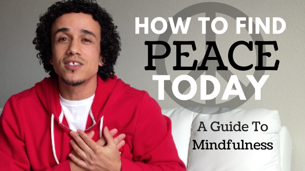 How To Find Peace Today: Beginner’s Guide To Mindfulness